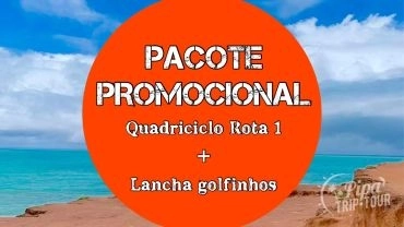 PACOTE PROMOCIONAL QUADRI ROTA 1 + LANCHA GOLFINHOS - (PARA 2 PESSOAS)